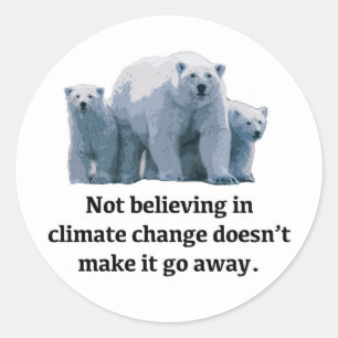 Not believing in climate change classic round sticker