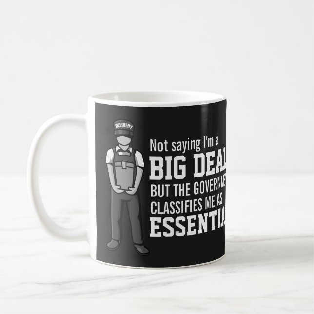 Not Big Deal Government Classifies Me Essential Coffee Mug (Left)