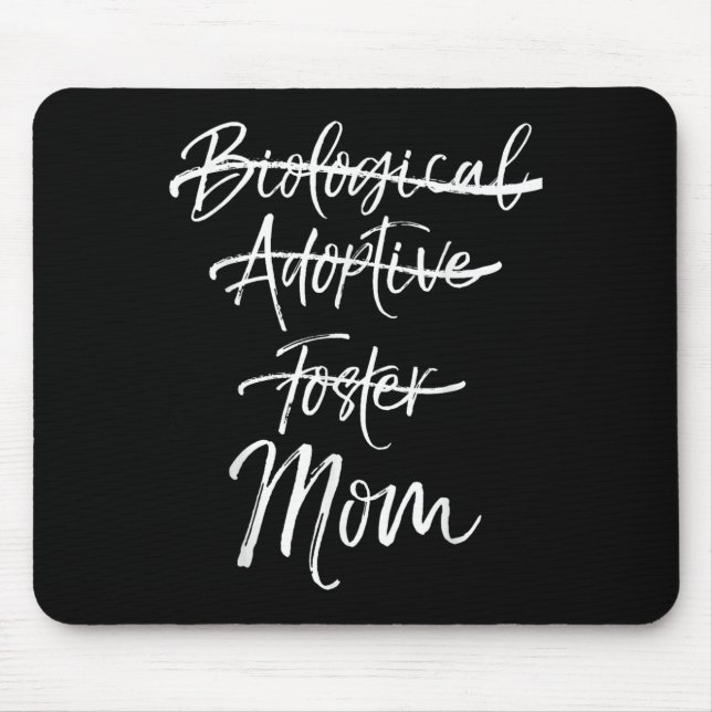 Not Biological Adoptive Foster Just Mom Shirt Mark Mouse Pad (Front)