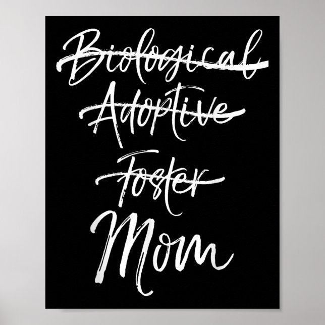 Not Biological Adoptive Foster Just Mom Shirt Mark Poster (Front)
