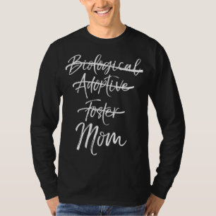 Not Biological Adoptive Foster Just Mum Marked Out T-Shirt