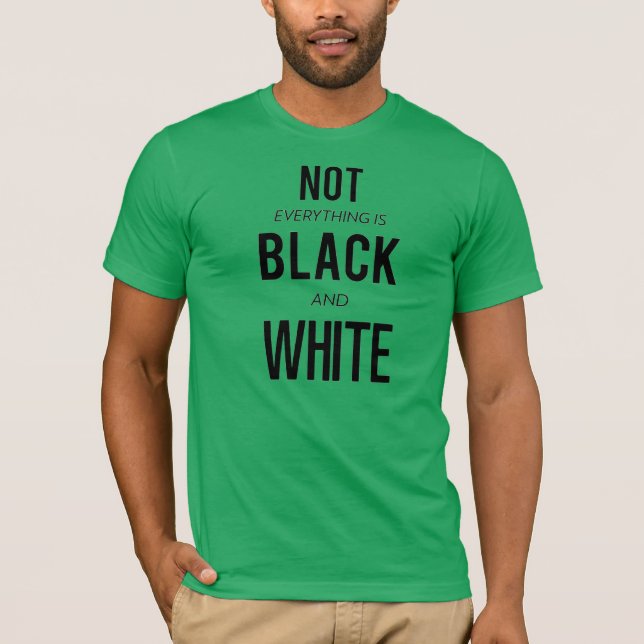 Not black and white T-Shirt (Front)