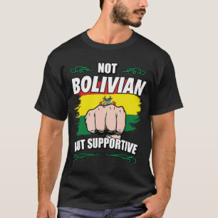 Not Bolivian But Supportive Travel Tourist Bolivia T-Shirt