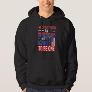 Not Born An American Us Citizenship New Us Citizen Hoodie