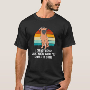 Not Bossy I Just Know What You Should Do Funny Sar T-Shirt
