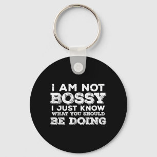 Not Bossy Know What Should Be Doing Funny Saying Key Ring