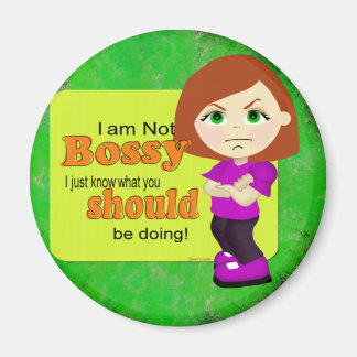 Not Bossy! Magnet