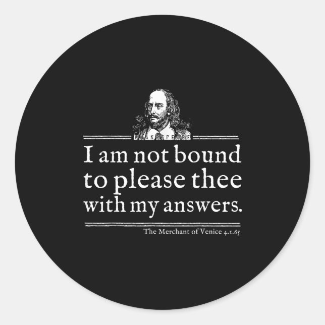 Not Bound To Please Shakespeare Quote Shirt Theate Classic Round Sticker (Front)