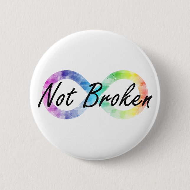 Not Broken 6 Cm Round Badge (Front)