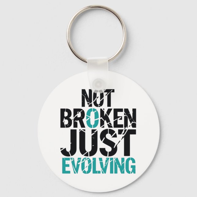 Not Broken Just Evolving Grunge Quote Key Ring (Front)