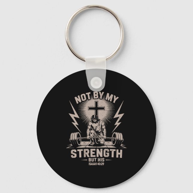 Not By My Strength But His Funny Christian Workout Key Ring (Front)