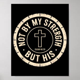 Not By My Strength But His Isaiah 40 29 Bible Vers Poster
