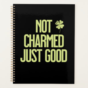 Not Charmed Just Good Shamrock Quote Planner