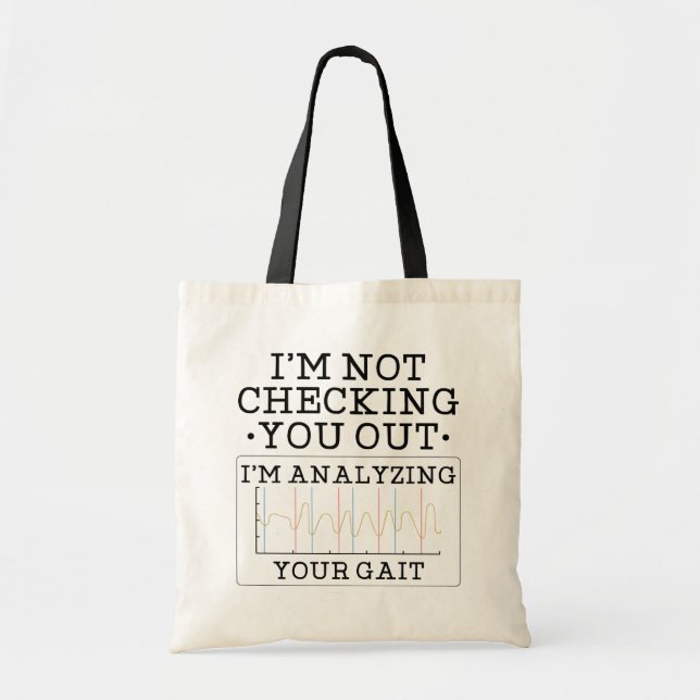 Not Checking You Out Physical Therapist Gag Tote Bag (Front)