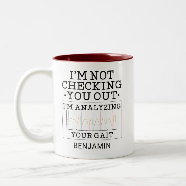 Not Checking You Out Physical Therapist Gag Two-Tone Coffee Mug (Left)