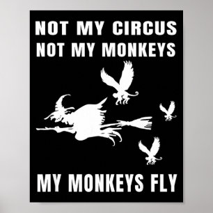 Not circus not monkeys monkeys fly witch halloween poster