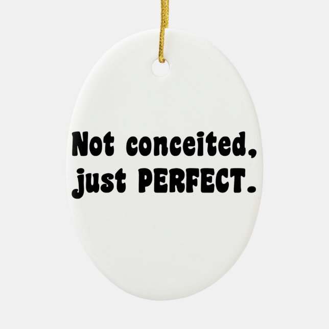 Not Conceited, Just Perfect Ceramic Tree Decoration (Front)