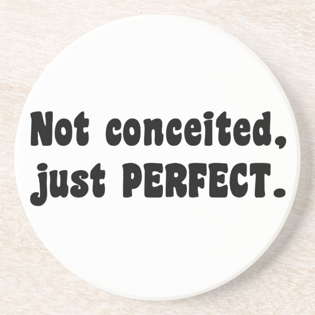 Not Conceited, Just Perfect Coaster (Front)