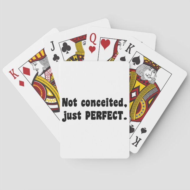 Not Conceited, Just Perfect Playing Cards (Back)