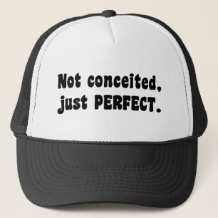 Not Conceited, Just Perfect Trucker Hat