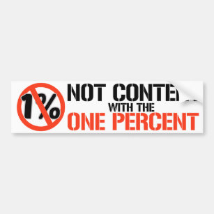 Not content with the one percent - Bernie Sanders  Bumper Sticker