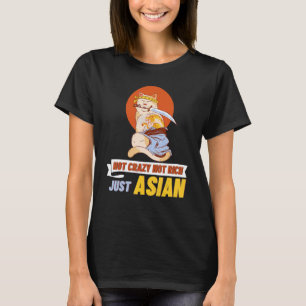 Not Crazy Not Rich Just Asian  Cat Wth Samurai Swo T-Shirt