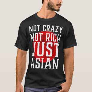Not Crazy Not Rich Just Asian Vintage Asian T-Shirt