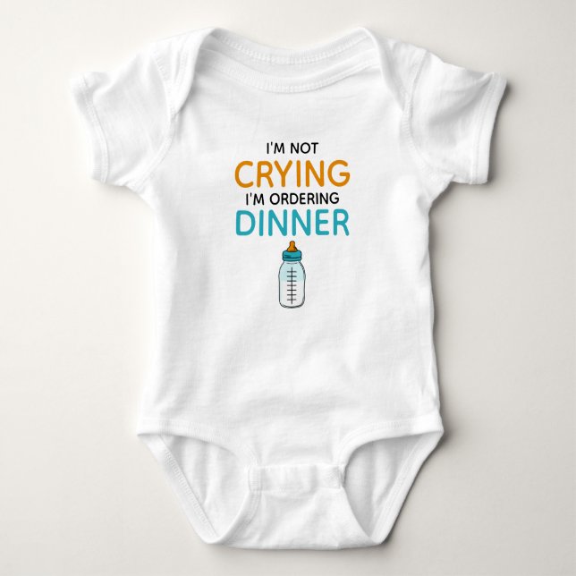 Not Crying Just Ordering Dinner Funny  Baby Bodysuit (Front)
