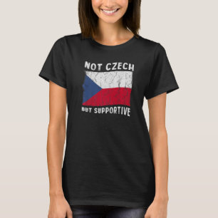 Not Czech But Supportive National Flag Inspiration T-Shirt