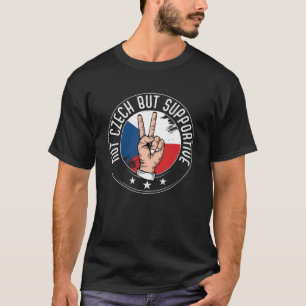 Not Czech But Supportive Travel Tourist Czech Czec T-Shirt