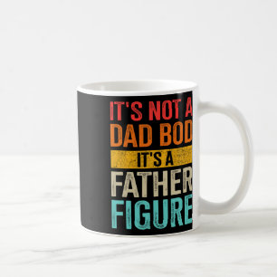 Not Dad Bod Father Figure For Fathers Day Birthday Coffee Mug