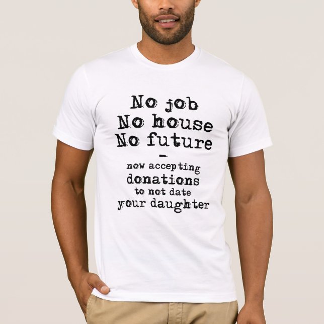 Not Date Your Daughter Donations Funny Shirt Humou (Front)