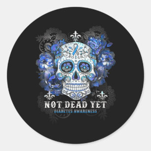 Not Dead Yet Diabetes Awareness Skull Flower Gift Classic Round Sticker