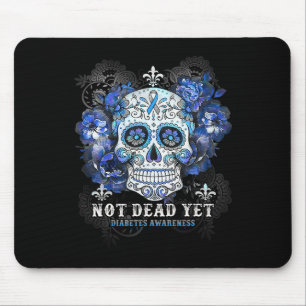 Not Dead Yet Diabetes Awareness Skull Flower Gift Mouse Pad