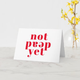 Not Dead Yet! Funny Happy Cancerversary Card