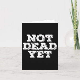 Not Dead Yet Funny Undead Zombie Veteran Gift Idea Card