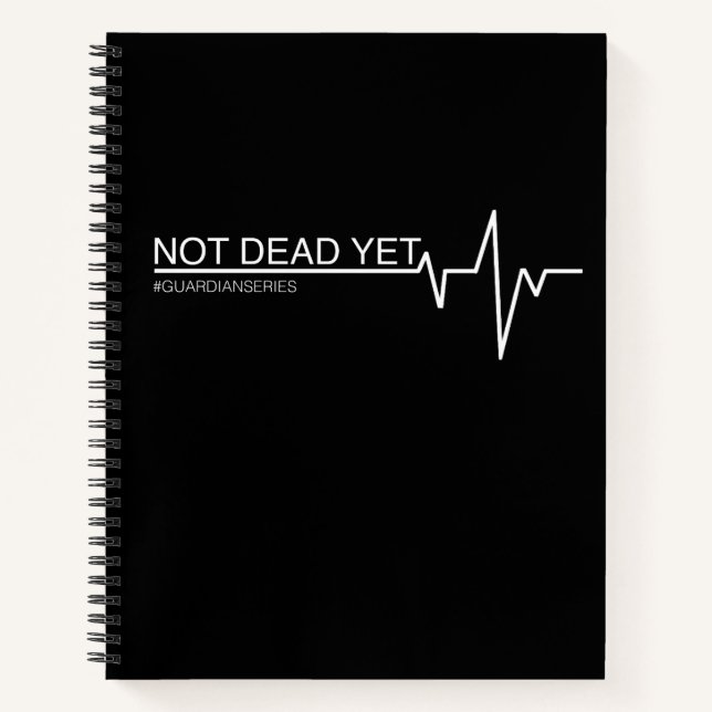 Not Dead Yet Notebook (Front)
