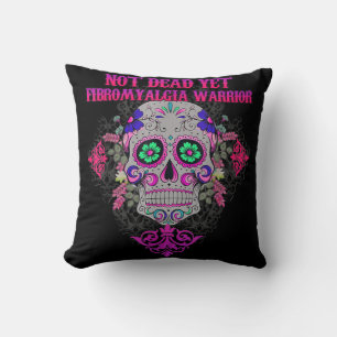 Not Dead Yet Sugar Skull Flower Fibromyalgia Aware Cushion