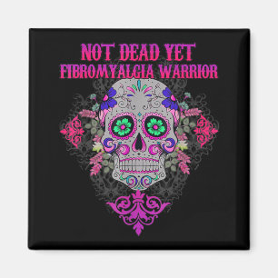Not Dead Yet Sugar Skull Flower Fibromyalgia Aware Magnet