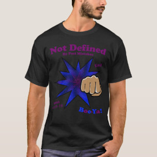 Not Defined By Past Mistakes Kind T-Shirt