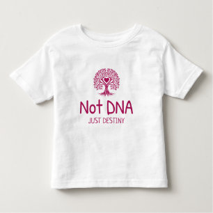 Not DNA Just Destiny Adoptive Mom T-shirt