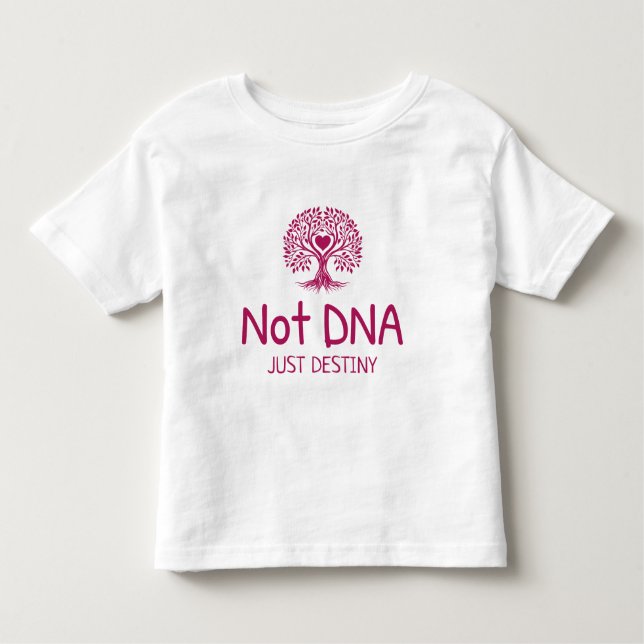Not DNA Just Destiny Adoptive Mum T-shirt (Front)