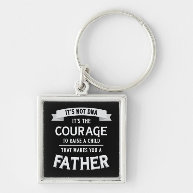 Not DNA, raising a child makes you a Father Key Ring (Front)