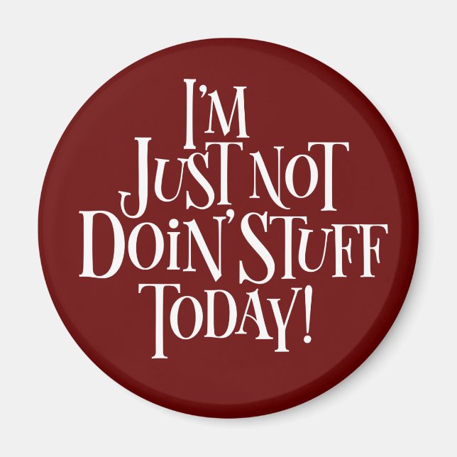 Not Doing Stuff Today Magnet (Front)