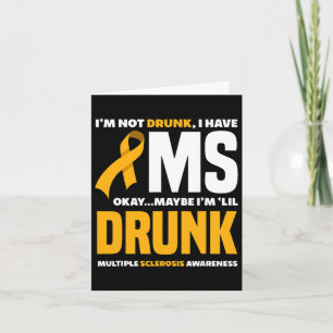 Not Drunk I Have Ms Fun Multiple Sclerosis Awarene Card