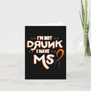 Not Drunk I Have Ms Orange Glial Scar Multiple Scl Card