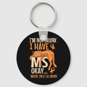 Not Drunk I Have Ms Patient Multiple Sclerosis Cat Key Ring