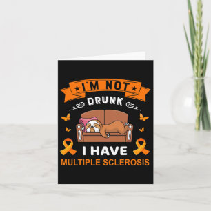 Not Drunk I Have Multiple Sclerosis Card
