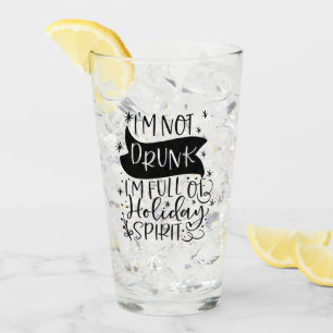 Not Drunk Just Full of Holiday Spirit XMAS Drink Glass