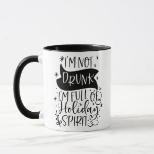 Not Drunk Just Full of Holiday Spirit   XMAS Drink Mug
